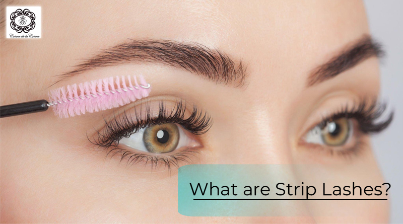 What are Strip Lashes? Glamorous Eye Enhancement - maisoncremedelacreme